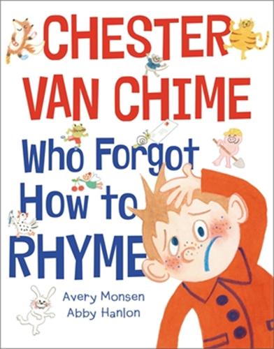 Бумажная книга «Chester Van Chime Who Forgot How to Rhyme», авторов Эбби Хэнлон, Авери Монсен - фото №1