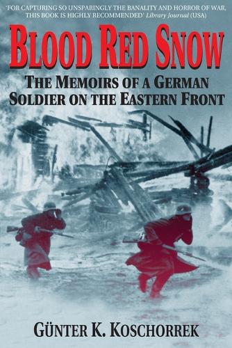 Паперова книга «Blood Red Snow: The Memoirs of a German Soldier on the Eastern Front», автор Гюнтер К. Кошоррек - фото №1