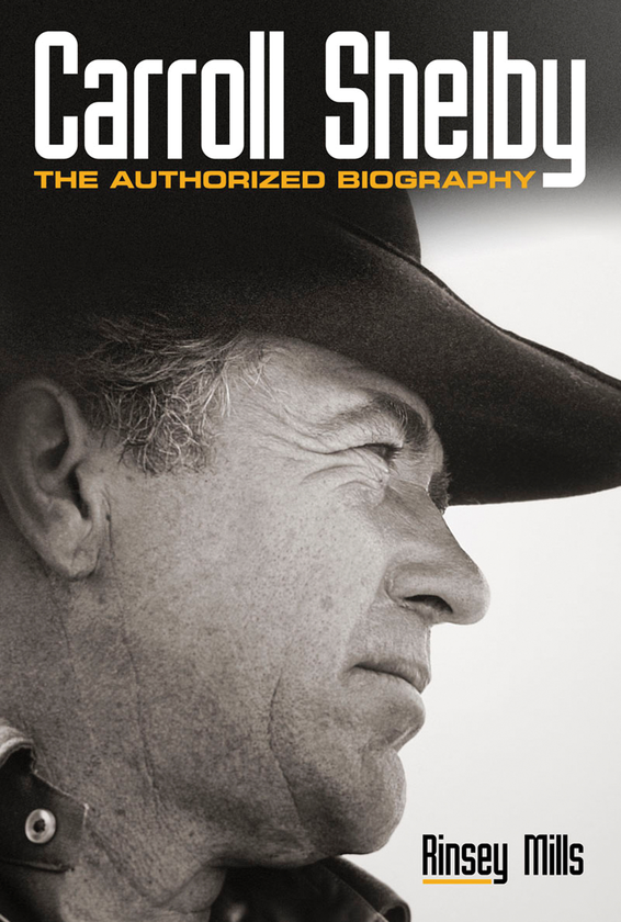Бумажная книга «Carroll Shelby. The Authorized Biography», автор Ринси Миллс - фото №1