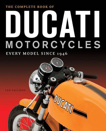 Бумажная книга «The Complete Book of Ducati Motorcycles: Every Model Since 1946», автор Ян Фаллон - фото №1