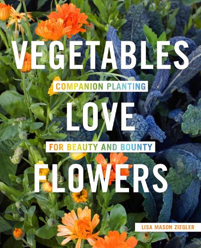 Бумажная книга «Vegetables Love Flowers: Companion Planting for Beauty and Bounty», автор Лиза Мейсон Зиглер - фото №1