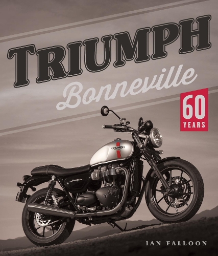 Бумажная книга «Triumph Bonneville: 60 Years», автор Ян Фаллон - фото №1