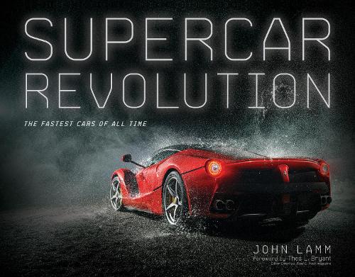 Бумажная книга «Supercar Revolution: The Fastest Cars of All Time», автор Джон Ламм - фото №1