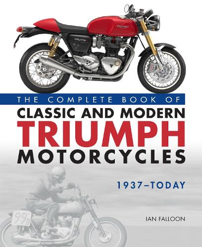 Бумажная книга «The Complete Book of Classic and Modern Triumph Motorcycles 1937-Today», автор Ян Фаллон - фото №1