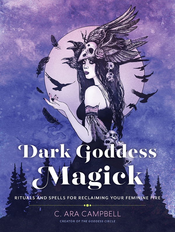 Бумажная книга «Dark Goddess Magick. Rituals and Spells for Reclaiming Your Feminine Fire», автор C. Ара Кэмпбелл - фото №1