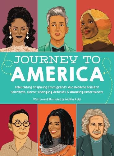 Бумажная книга «Journey to America: Celebrating Inspiring Immigrants Who Became Brilliant Scientists, Game-Changing Activists & Amazing Entertainers», автор Малиха Абиди - фото №1
