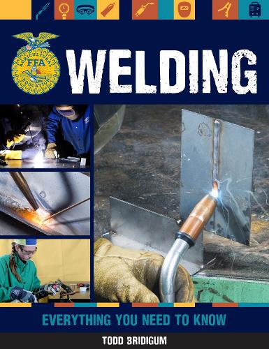 [object Object] «Welding: Everything You Need to Know», автор Тодд Брідігам - фото №1