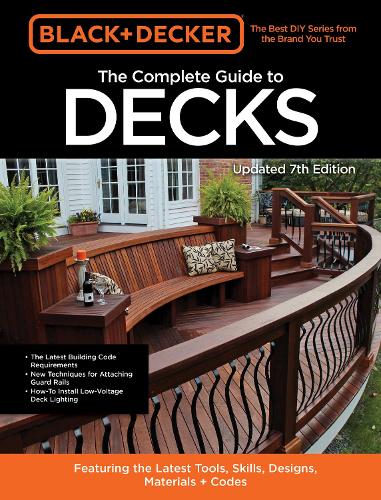 Бумажная книга «Black & Decker The Complete Guide to Decks 7th Edition: Featuring the latest tools, skills, designs, materials & codes», автор Редакторы "Cool Springs Press" - фото №1