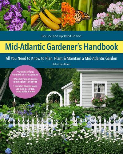 Бумажная книга «Mid-Atlantic Gardener's Handbook, 2nd Edition: All You Need to Know to Plan, Plant & Maintain a Mid-Atlantic Garden», автор Кэти Элзер-Питерс - фото №1