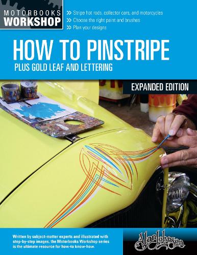 Паперова книга «How to Pinstripe, Expanded Edition: Plus Gold Leaf and Lettering», автор Алан Джонсон - фото №1