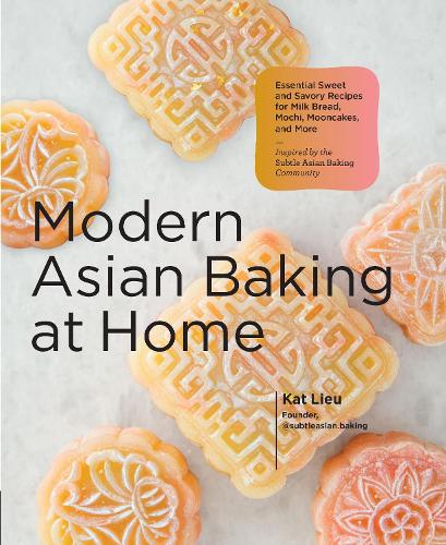 Бумажная книга «Modern Asian Baking at Home: Essential Sweet and Savory Recipes for Milk Bread, Mochi, Mooncakes, and More; Inspired by the Subtle Asian Baking Community», автор Кэт Лью - фото №1