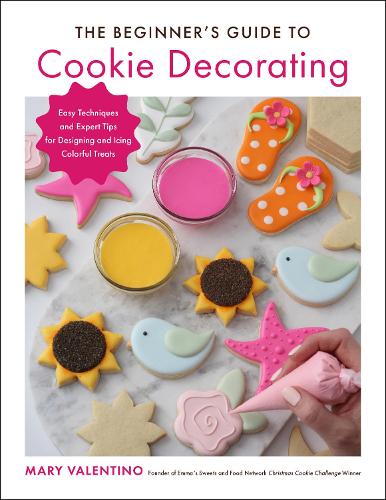 [object Object] «The Beginner's Guide to Cookie Decorating: Easy Techniques and Expert Tips for Designing and Icing Colorful Treats», автор Мері Валентино - фото №1