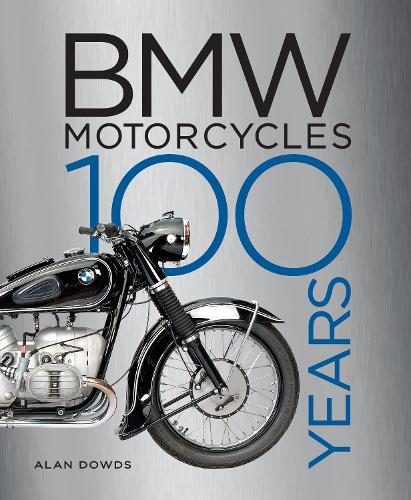 Паперова книга «BMW Motorcycles: 100 Years», автор Алан Даудс - фото №1