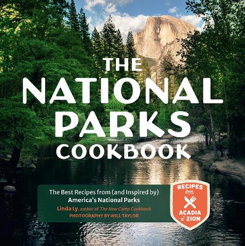 Бумажная книга «The National Parks Cookbook: The Best Recipes from (and Inspired by) America’s National Parks», автор Линда Лай - фото №1