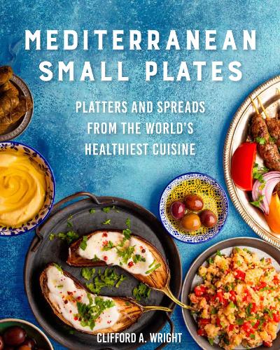 [object Object] «Mediterranean Small Plates: Platters and Spreads from the World's Healthiest Cuisine», автор Кліффорд Райт - фото №1