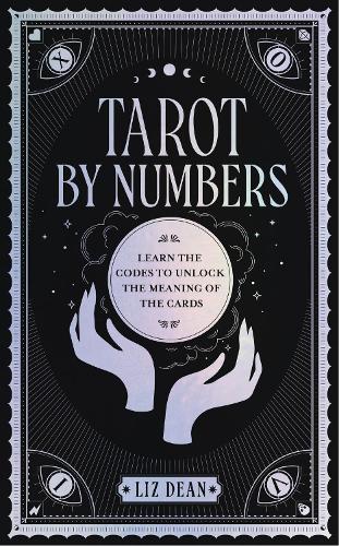 Бумажная книга «Tarot by Numbers: Learn the Codes that Unlock the Meaning of the  Cards», автор Лиз Дин - фото №1