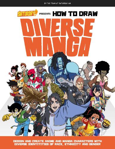 Паперова книга «Saturday AM Presents How to Draw Diverse Manga: Design and Create Anime and Manga Characters with Diverse Identities of Race, Ethnicity, and Gender», автор Saturday AM - фото №1
