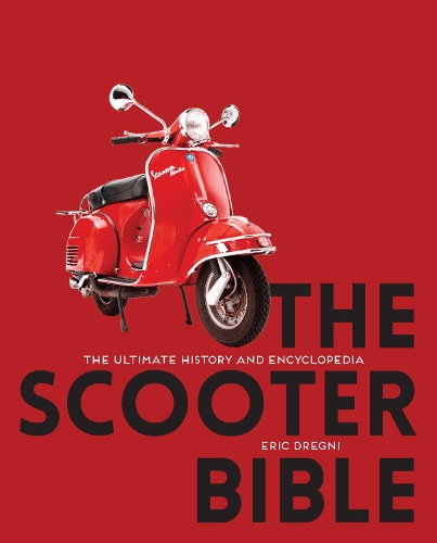 Бумажная книга «The Scooter Bible: The Ultimate History and Encyclopedia», автор Эрик Дрегни - фото №1
