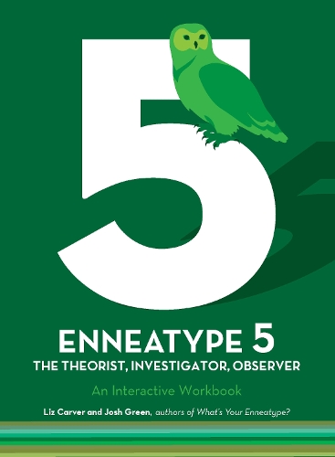 Бумажная книга «Enneatype 5: The Observer, Investigator, Theorist: An Interactive Workbook», авторов Джош Грин, Лиз Карвер - фото №1