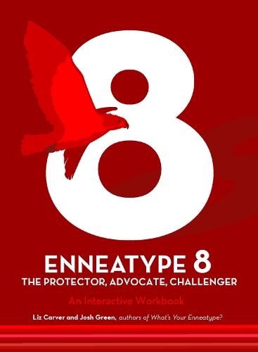 Бумажная книга «Enneatype 8: The Protector, Challenger, Advocate: An Interactive Workbook», авторов Джош Грин, Лиз Карвер - фото №1