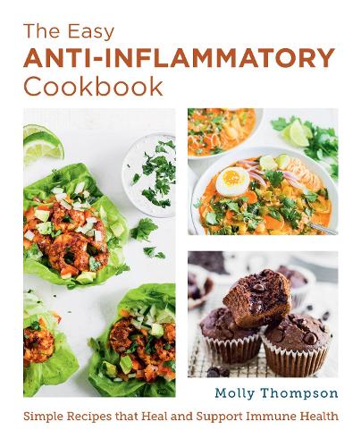 [object Object] «The Easy Anti-Inflammatory Cookbook: Simple Recipes that Heal and Support Immune Health», автор Молли Томпсон - фото №1