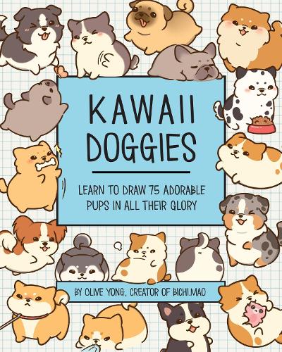 Бумажная книга «Kawaii Doggies: Learn to Draw 75 Adorable Pups in All their Glory», автор Олив Йонг - фото №1