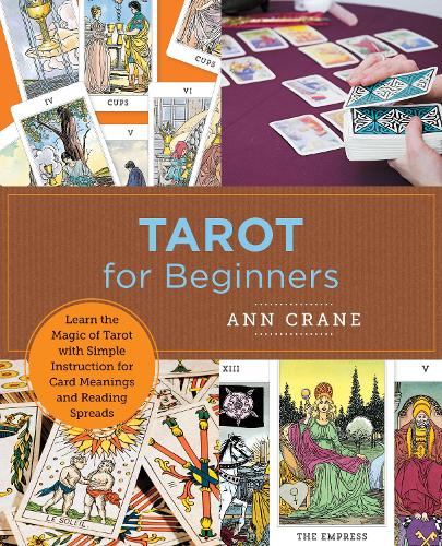 [object Object] «Tarot for Beginners: Learn the Magic of Tarot with Simple Instruction for Card Meanings and  Reading Spreads», автор Энн Крейн - фото №1