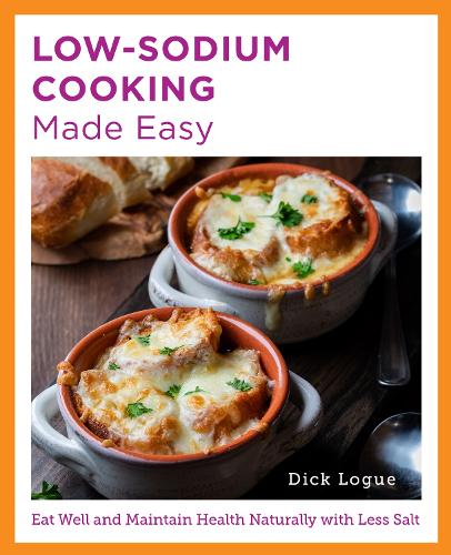 [object Object] «Low-Sodium Cooking Made Easy: Eat Well and Maintain Health Naturally with Less Salt», автор Дик Лог - фото №1