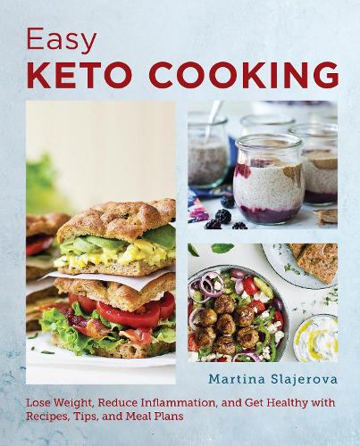 [object Object] «Easy Keto Cooking: Lose Weight, Reduce Inflammation, and Get Healthy with Recipes, Tips, and Meal Plans», автор Мартина Слаерова - фото №1
