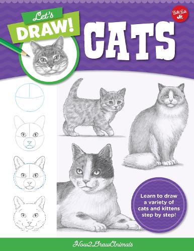 [object Object] «Let's Draw Cats: Learn to draw a variety of cats and kittens step by step!», автор How2DrawAnimals - фото №1