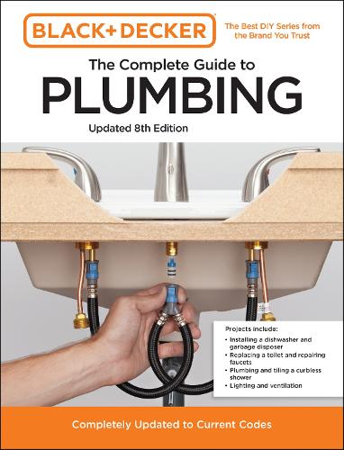 Бумажная книга «Black and Decker The Complete Guide to Plumbing Updated 8th Edition: Completely Updated to Current Codes», автор Крис Петерсон - фото №1