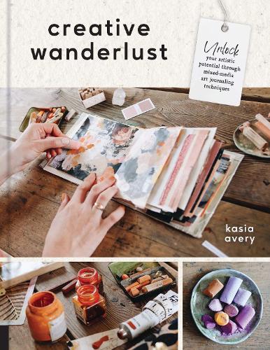 Бумажная книга «Creative Wanderlust: Unlock Your Artistic Potential Through Mixed-Media Art Journaling Techniques - With 8 sheets of printed papers for journaling and collage», автор Касия Эйвери - фото №1