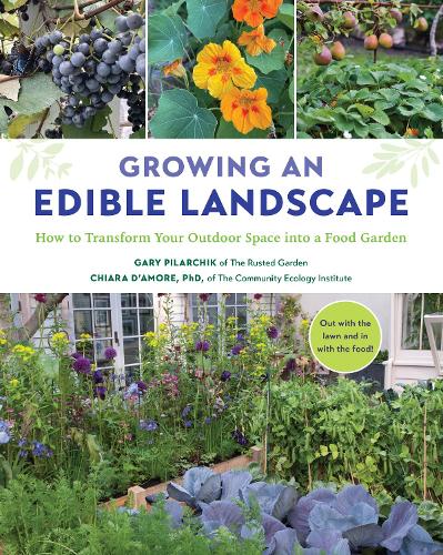 Паперова книга «Growing an Edible Landscape: How to Transform Your Outdoor Space into a Food Garden», авторів Кьяра Д'Аморе, Гарі Піларчик - фото №1