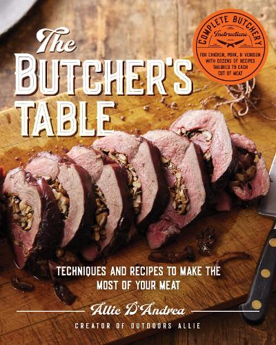 Бумажная книга «The Butcher's Table: Techniques and Recipes to Make the Most of Your Meat», автор Алли Д'Андреа - фото №1