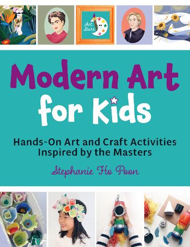 [object Object] «Modern Art for Kids: Hands-On Art and Craft Activities Inspired by the Masters», автор Стефані Хо Пун - фото №1