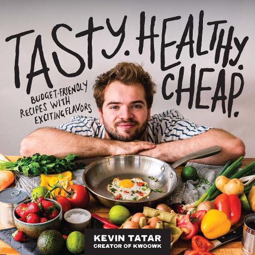 Паперова книга «Tasty. Healthy. Cheap.: Budget-Friendly Recipes with Exciting Flavors», автор Кевін Татар - фото №1