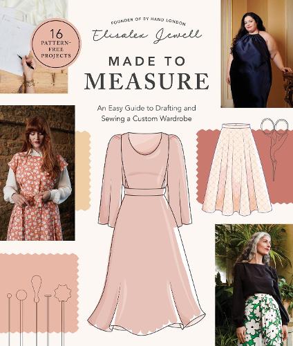 [object Object] «Made to Measure: An Easy Guide to Drafting and Sewing a Custom Wardrobe - 16 Pattern-Free Projects», автор Элизалекс Джуэлл - фото №1