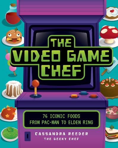 Бумажная книга «The Video Game Chef: 76 Iconic Foods from Pac-Man to Elden Ring», автор Кассандра Ридер - фото №1