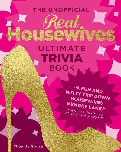 Бумажная книга «The Unofficial Real Housewives Ultimate Trivia Book», автор Теа де Соуза - фото №1