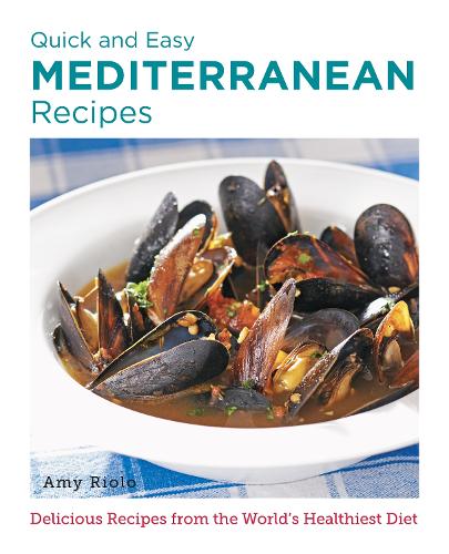Бумажная книга «Quick and Easy Mediterranean Recipes: Delicious Recipes from the World's Healthiest Diet», автор Эми Риоло - фото №1