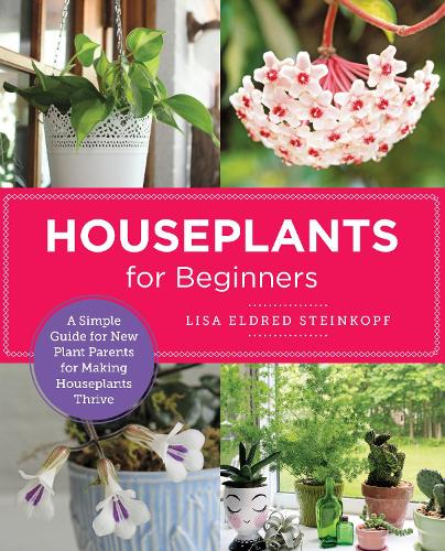[object Object] «Houseplants for Beginners: A Simple Guide for New Plant Parents for Making Houseplants Thrive», автор Лиза Элдред Штайнкопф - фото №1