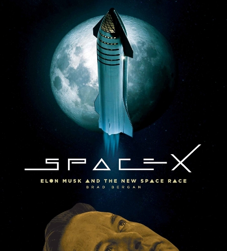 Паперова книга «SpaceX: Elon Musk and the Final Frontier», автор Бред Берган - фото №1