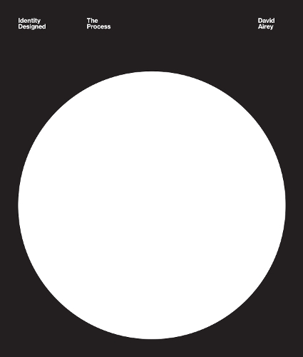 Бумажная книга «Identity Designed: The Process: Research, Strategy, Design, Implementation», автор Дэвид Эйри - фото №1