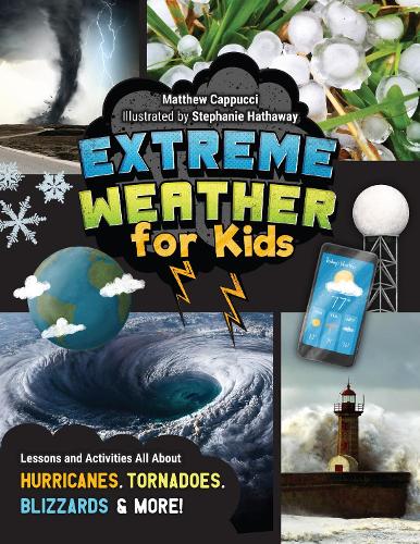Бумажная книга «Extreme Weather for Kids: Lessons and Activities All About Hurricanes, Tornadoes, Blizzards, and More!», автор Мэтью Капуччи - фото №1