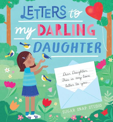 Паперова книга «Letters to My Darling Daughter: Dear daughter, this is my love letter to you...» - фото №1
