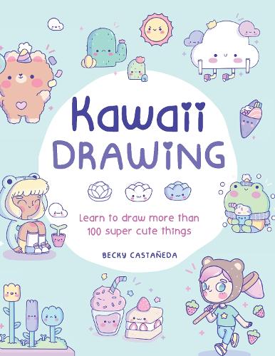 Бумажная книга «Kawaii Drawing: Learn to draw more than 100 super cute things», автор Бекки Кастанеда - фото №1
