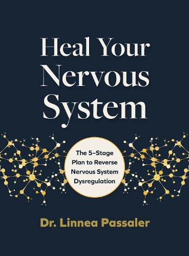 Бумажная книга «Heal Your Nervous System: The 5–Stage Plan to Reverse Nervous System Dysregulation», автор Линнеа Пассалер - фото №1