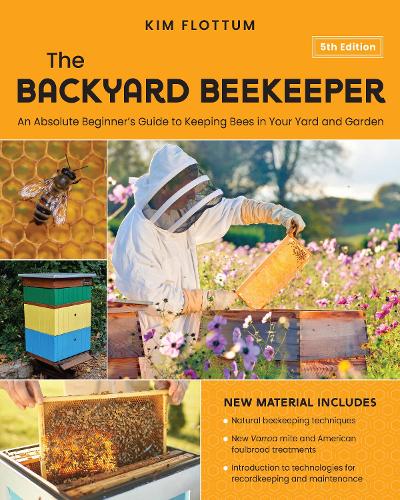 Паперова книга «The Backyard Beekeeper, 5th Edition: An Absolute Beginner's Guide to Keeping Bees in Your Yard and Garden» - фото №1