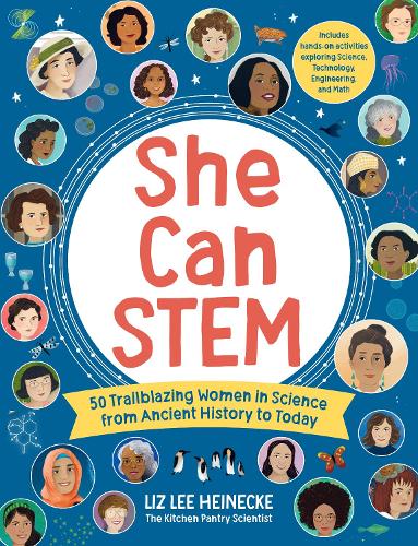 Бумажная книга «She Can STEM: 50 Trailblazing Women in Science from Ancient History to Today – Includes hands-on activities exploring Science, Technology, Engineering, and Math», автор Лиз Ли Хайнеке - фото №1