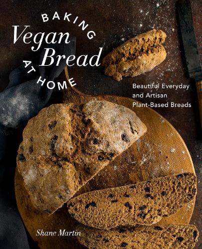 Паперова книга «Baking Vegan Bread at Home: Beautiful Everyday and Artisan Plant-Based Breads», автор Шейн Мартін - фото №1